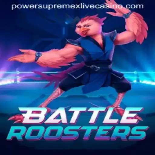 BattleRoosters: The Rise of PowerSupremeX in Gaming