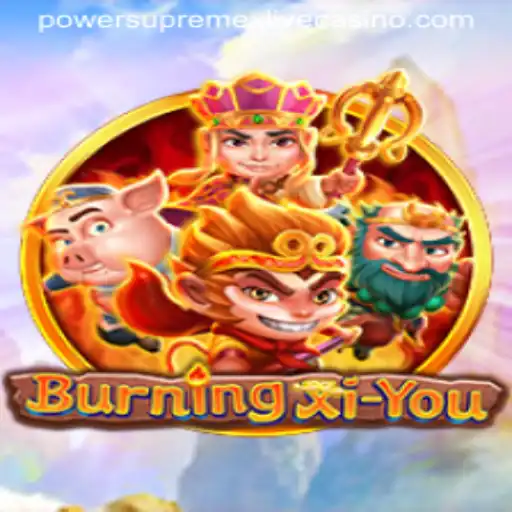 BurningXiYou: The Ultimate Adventure Awaits